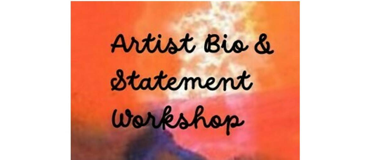Artist Bio & Statement Workshop Notes